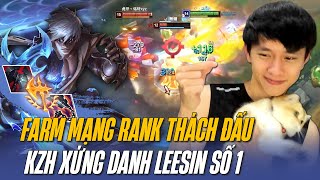 KZH CHẮC CHẮN LÀ LEE SIN SỐ 1 SUPER SEVER TRUNG QUỐC !!! HỦY DIỆT RANK THÁCH ĐẤU DỄ NHƯ CHƠI