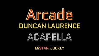 Arcade - Duncan Laurence Acapella (with Lyrics)