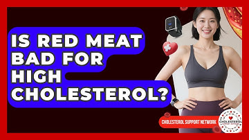 Is Red Meat Bad For High Cholesterol? - Cholesterol Support Network