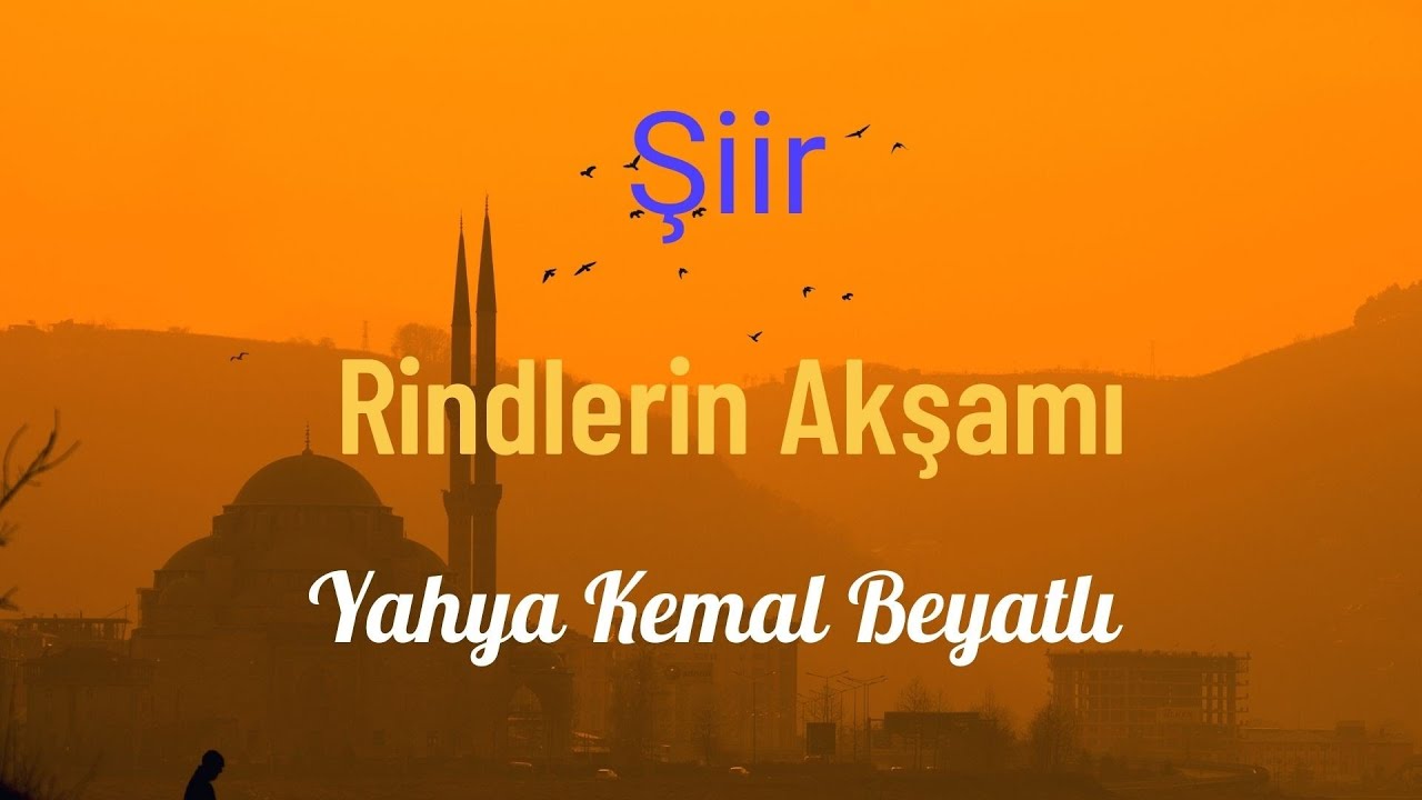Şiir - Rindlerin Akşamı (Dönülmez Akşamın Ufkundayız) - Yahya Kemal Beyatlı Şiir - Rindlerin Akşamı (Dönülmez Akşamın Ufkundayız) - Yahya Kemal Beyatlı