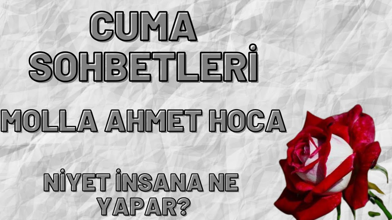 MOLLA AHMET HOCA - NİYET İNSANA NE YAPAR