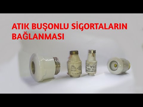 ATIK BUŞONLU SİGORTALARIN BAĞLANMASI