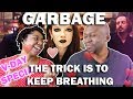 Couple React To Garbage- The Trick Is The Trick Is To Keep Breathing
