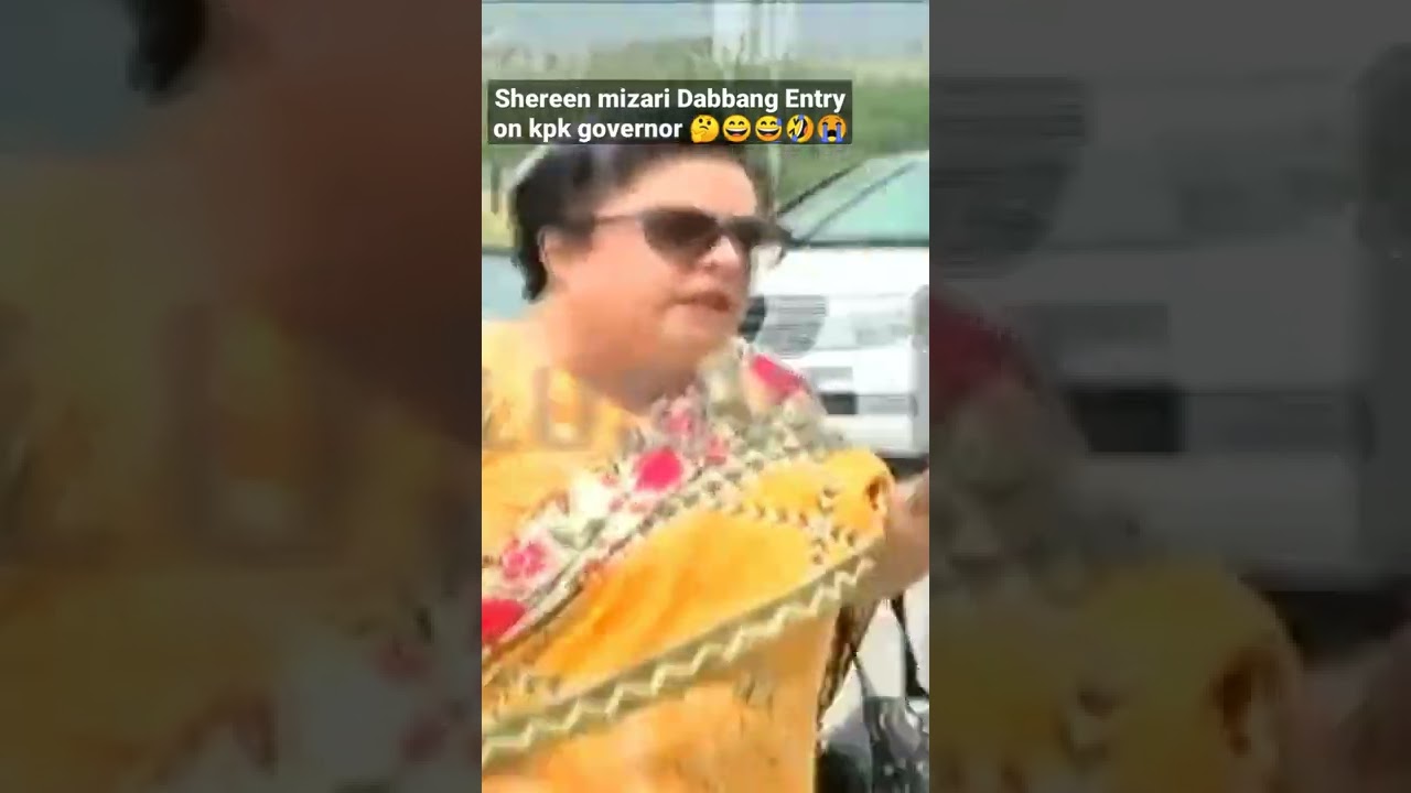 shereen mizari Dabbang Entry on kpk governor shouting 🤔😂😂🤣😅😭😭 why did you hit my car????