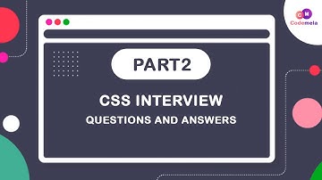 Top 10 css interview questions and answers Part-2 | Top 10 commonly asked CSS interview questions