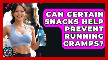 Can Certain Snacks Help Prevent Running Cramps? - Running Beyond Limits