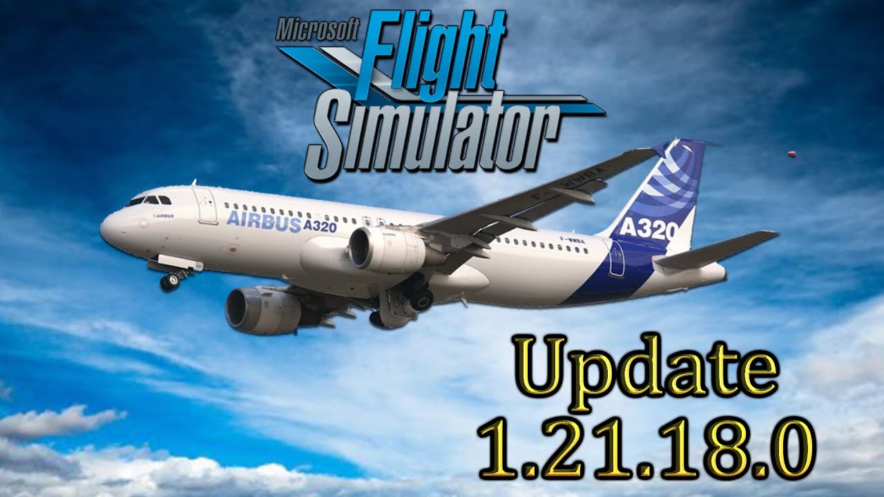 Microsoft Flight Simulator 2020 ✈️ Update 1.21.18.0