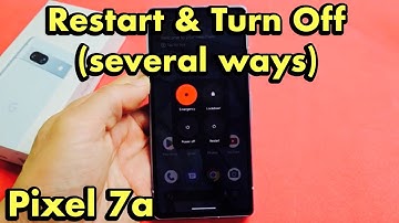 Pixel 7a: How to Restart & Turn Off (several ways)