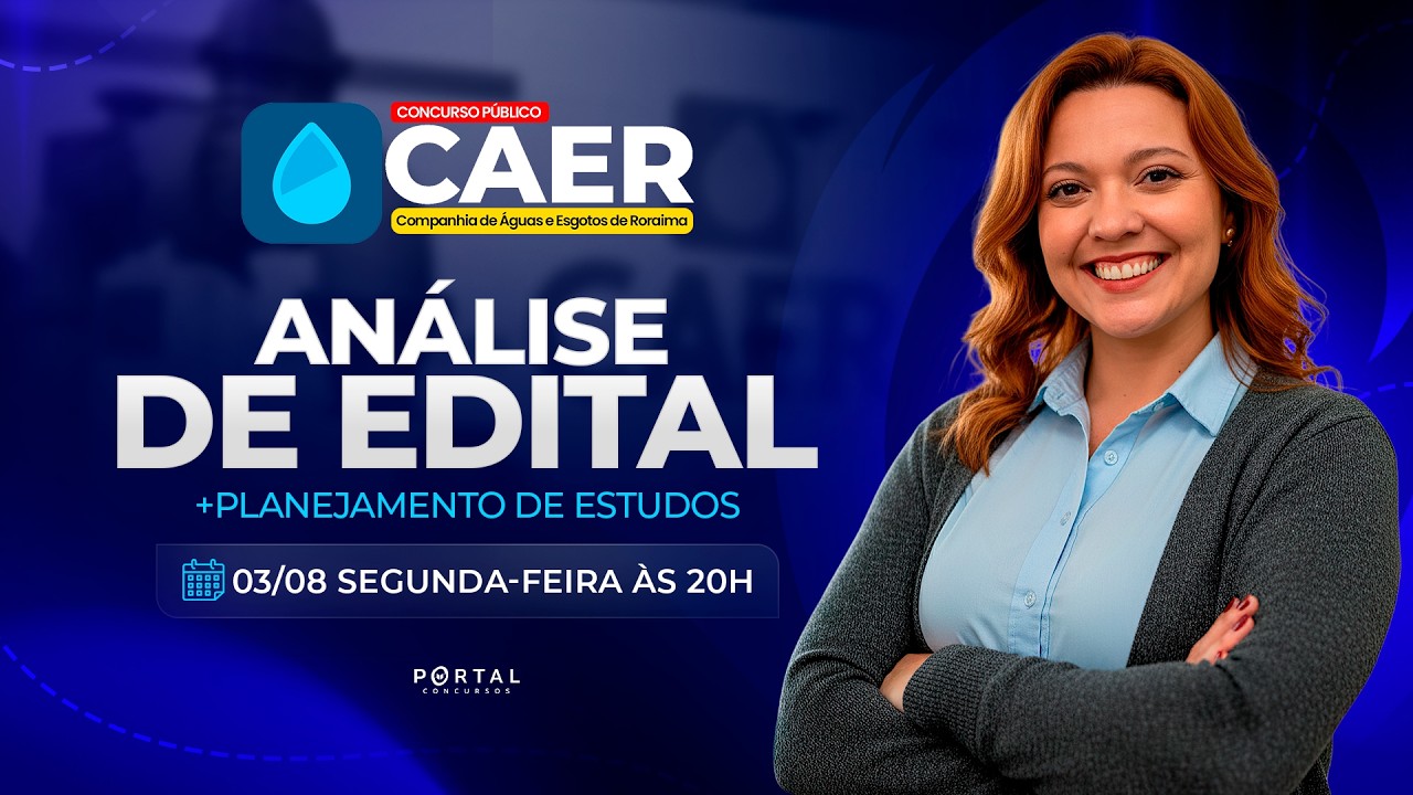 CONCURSO CAER/RR: ANÁLISE DE EDITAL + PLANEJAMENTO DE ESTUDOS