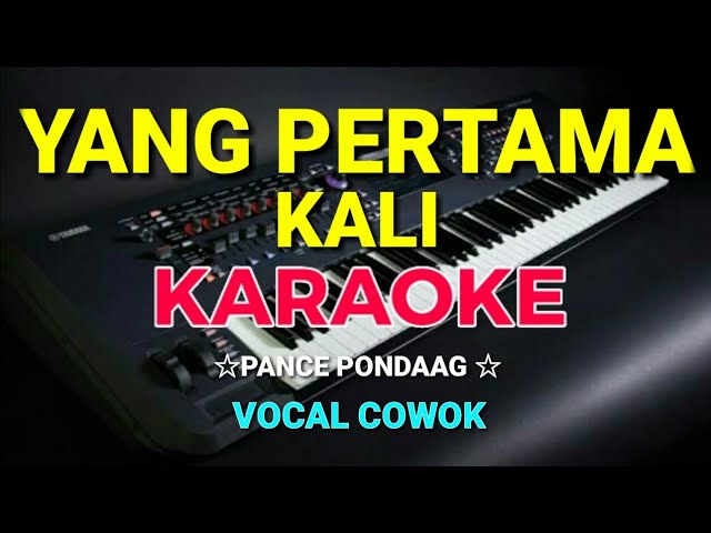 YANG PERTAMA KALI - KARAOKE,HD - Pance pondaag - Vocal Cowok class=