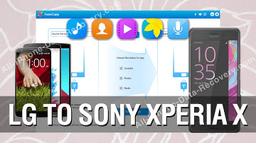 How to Transfer All Data from LG Phone to Sony Xperia X in Batch