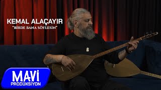 Kemal Alaçayır-BİRDE BANA SÖYLESİN Resimi