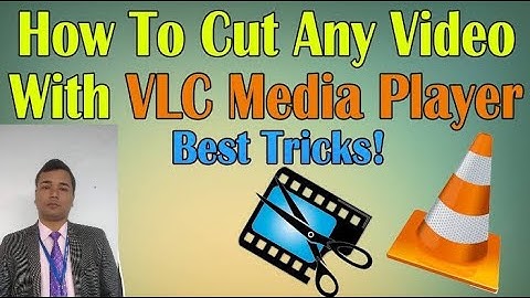 How to cut or trim video clips using VLC media player