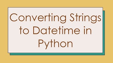 Converting Strings to Datetime in Python