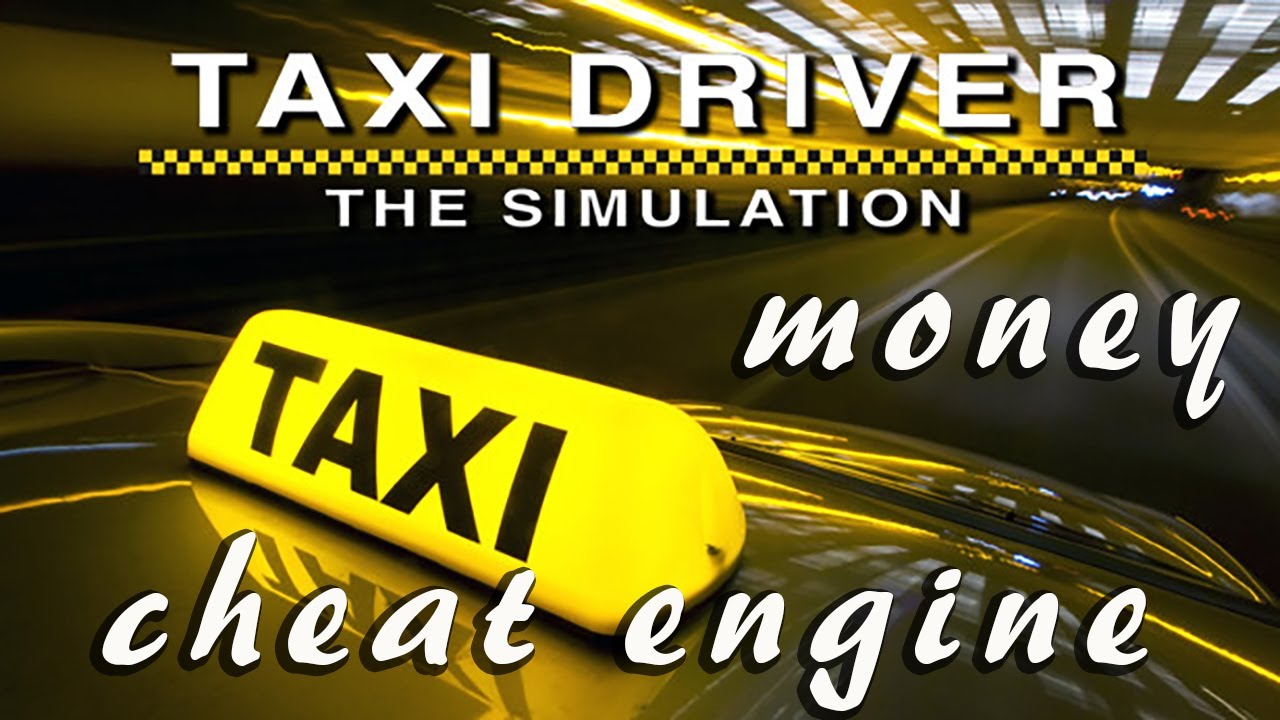 Taxi Driver The Simulation How to get Money with Cheat Engine