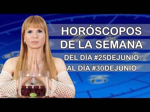 Horóscopos de la Semana del dia #25deJunio al día #30deJunio #Mhoni