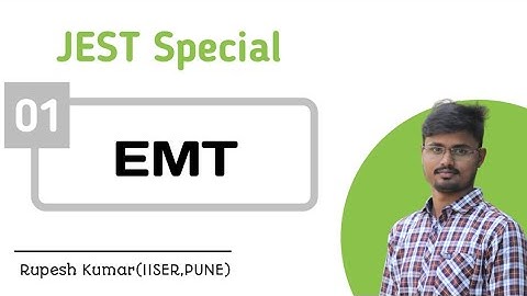 EMT | Lecture1| JEST Special | By-Rupesh Kumar