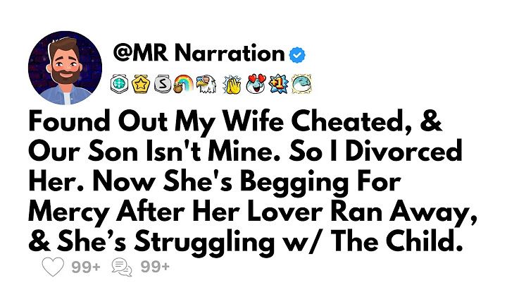 Updated: Found Out My Wife Cheated, & Our Son Isn't Mine. So I Divorced Her. Now She's Begging...