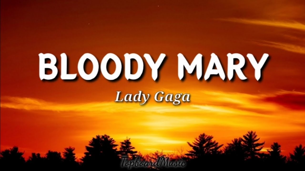 LADY GAGA - BLOODY MARY ( LYRICS ) TOPBOARDMUSIC - YouTube