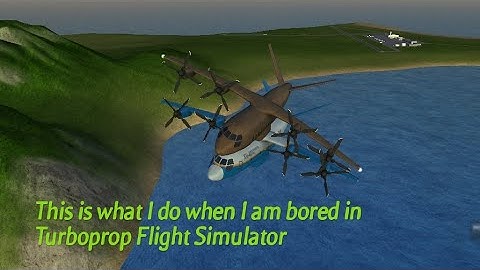 Things to do when you are bored in Turboprop Flight Simulator