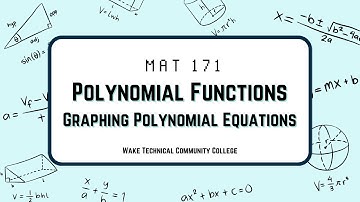 MAT 171 - Notes on Graphing Polynomials
