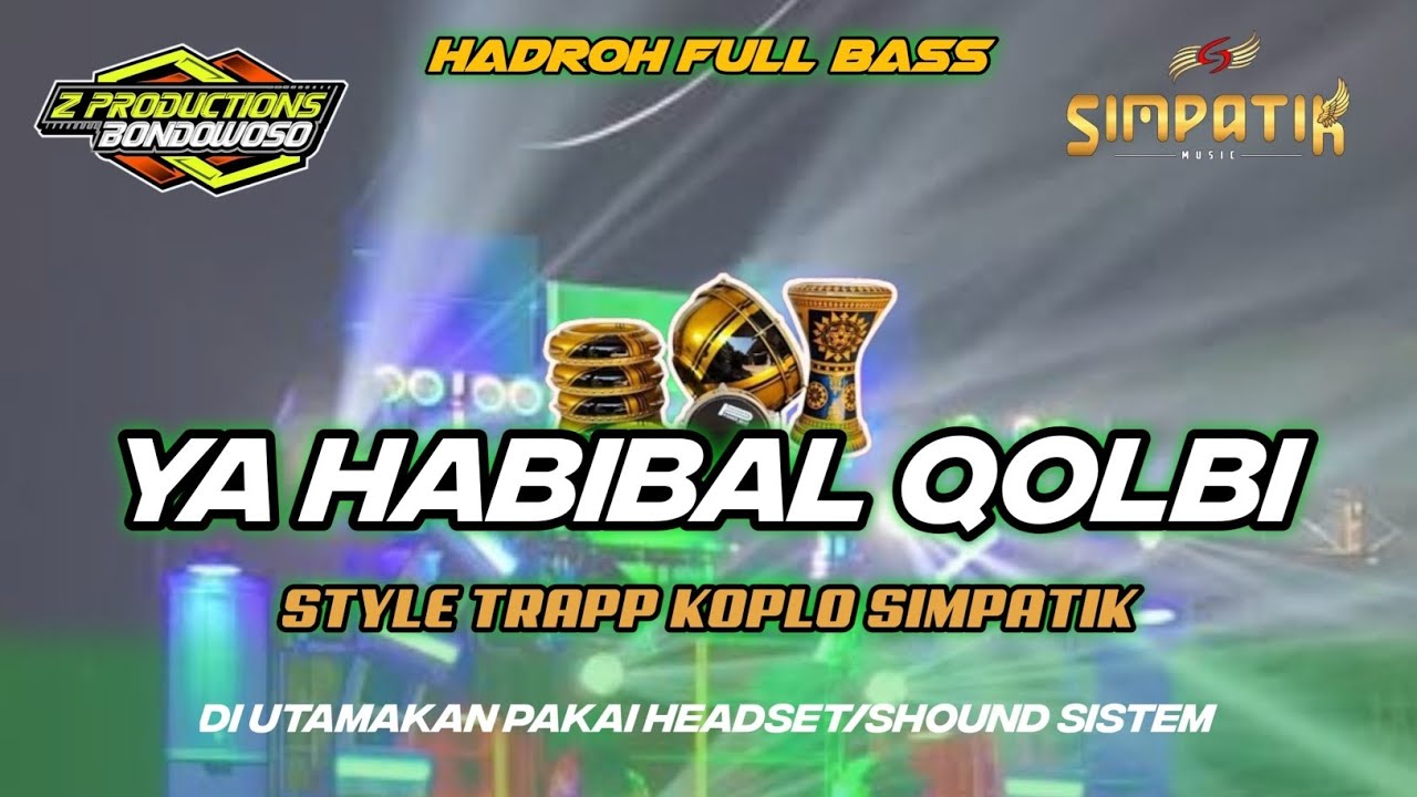 HADROH FULL BASS • YA HABIBAL QOLBI • STYLE TRAAP KOPLO SIMPATIK Z_PRODUCTIONS