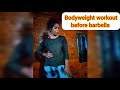 Bodyweightworkout before barbell shruthi bhaskaran