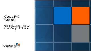 Coupa R45 Webinar - Gain Maximum Value from Coupa Releases