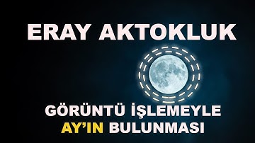 Görüntü İşleme İle Resimdeki Ay