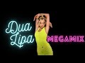 Dua lipa  the megamix