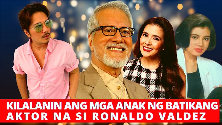 KILALANIN ANG MGA ANAK NI RONALDO VALDEZ