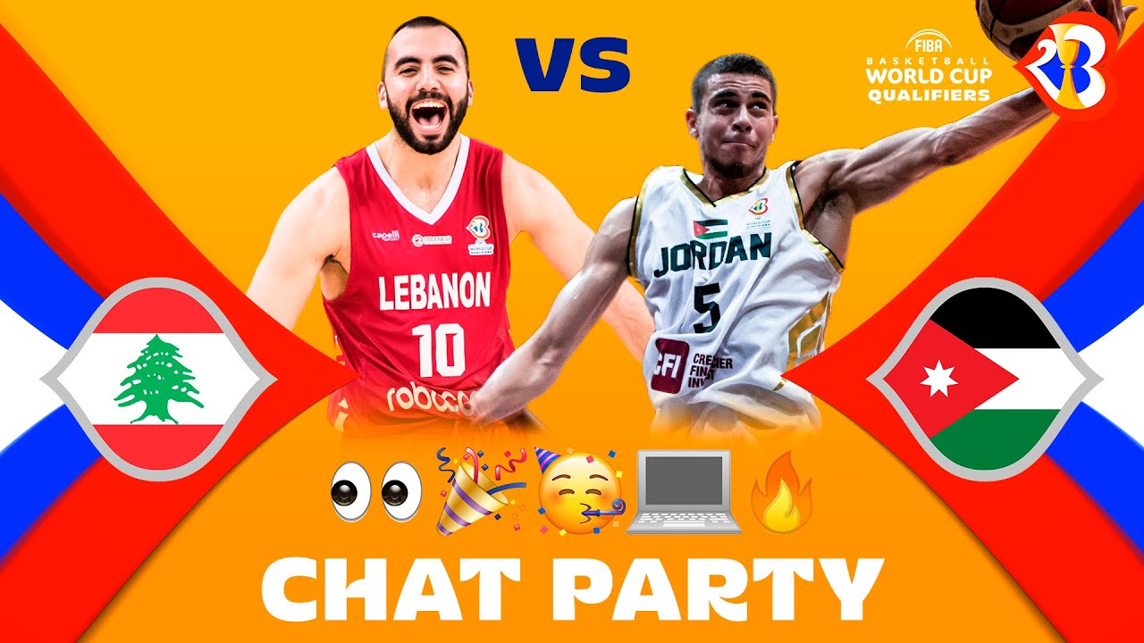Lebanon v Jordan - Chat Party ⚡🏀 #FIBAWC Qualifiers #WinForAll