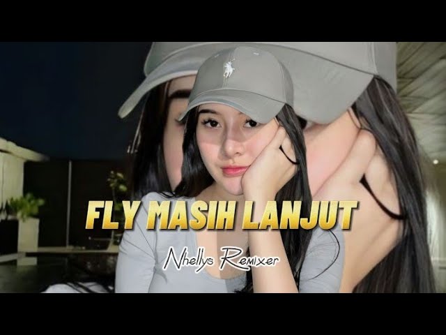 Lagu Acara Terbaru 2024 || FLY MASIH LANJUT REMIX - Nhellys Remixer class=