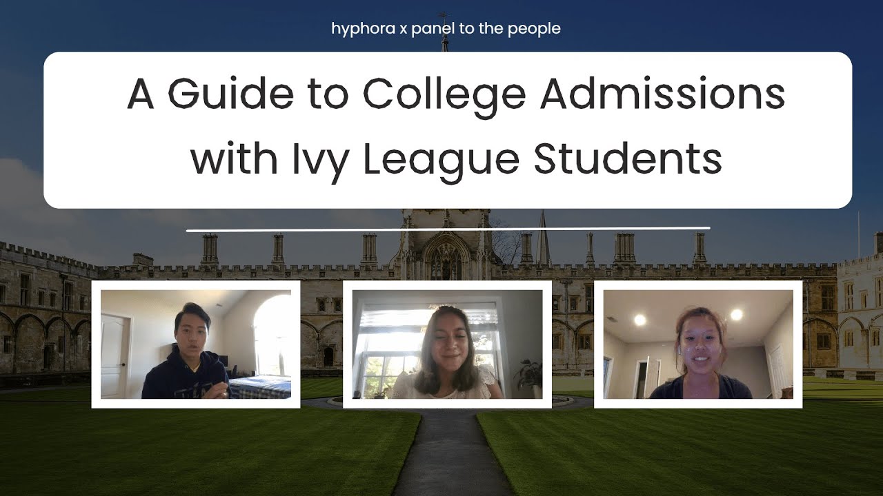 Ivy League Students Explain How To Get Into College