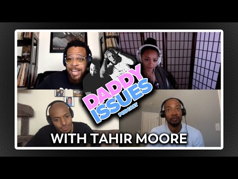 WE DON'T NEED PETS! With Tahir Moore - Daddy Issues Podcast