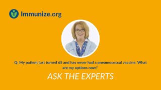 Ask the Experts: Pneumococcal Vaccination at Age 65