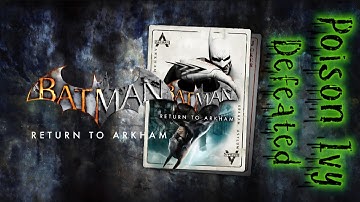 Batman: Return to Arkham - Arkham Asylum / Poison Ivy Take Down Gameplay