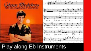 Nothing's Gonna Change My Love for You (Michael Masser & Gerry Goffin, 1985),Eb-Instrument PlayAlong