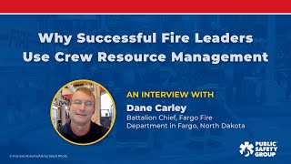 Why Successful Fire Leaders Use Crew Resource Management