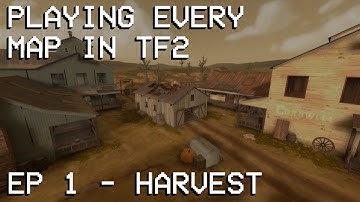 Playing Every Map in TF2 - Day 1 - Harvest
