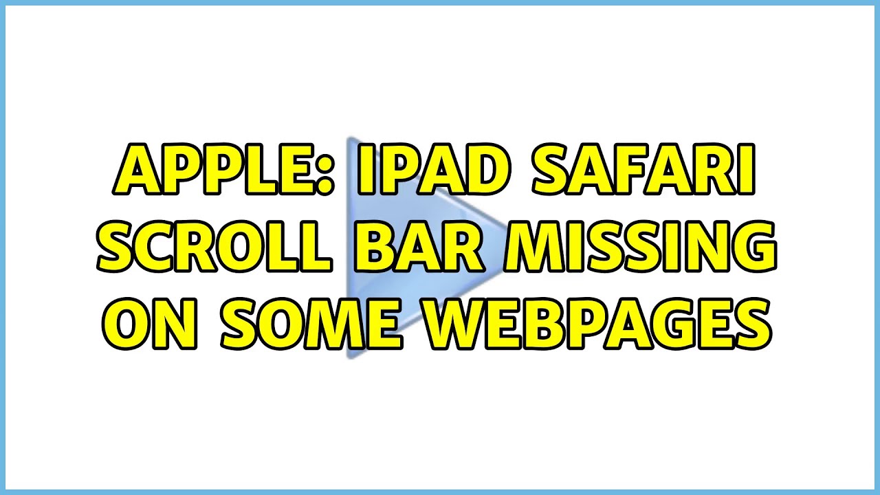 safari scroll bar missing