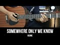 Somewhere Only We Know - Keane | EASY Guitar Tutorial with Chords / Lyrics