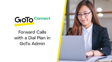 Forward Calls with a Dial Plan in GoTo Admin