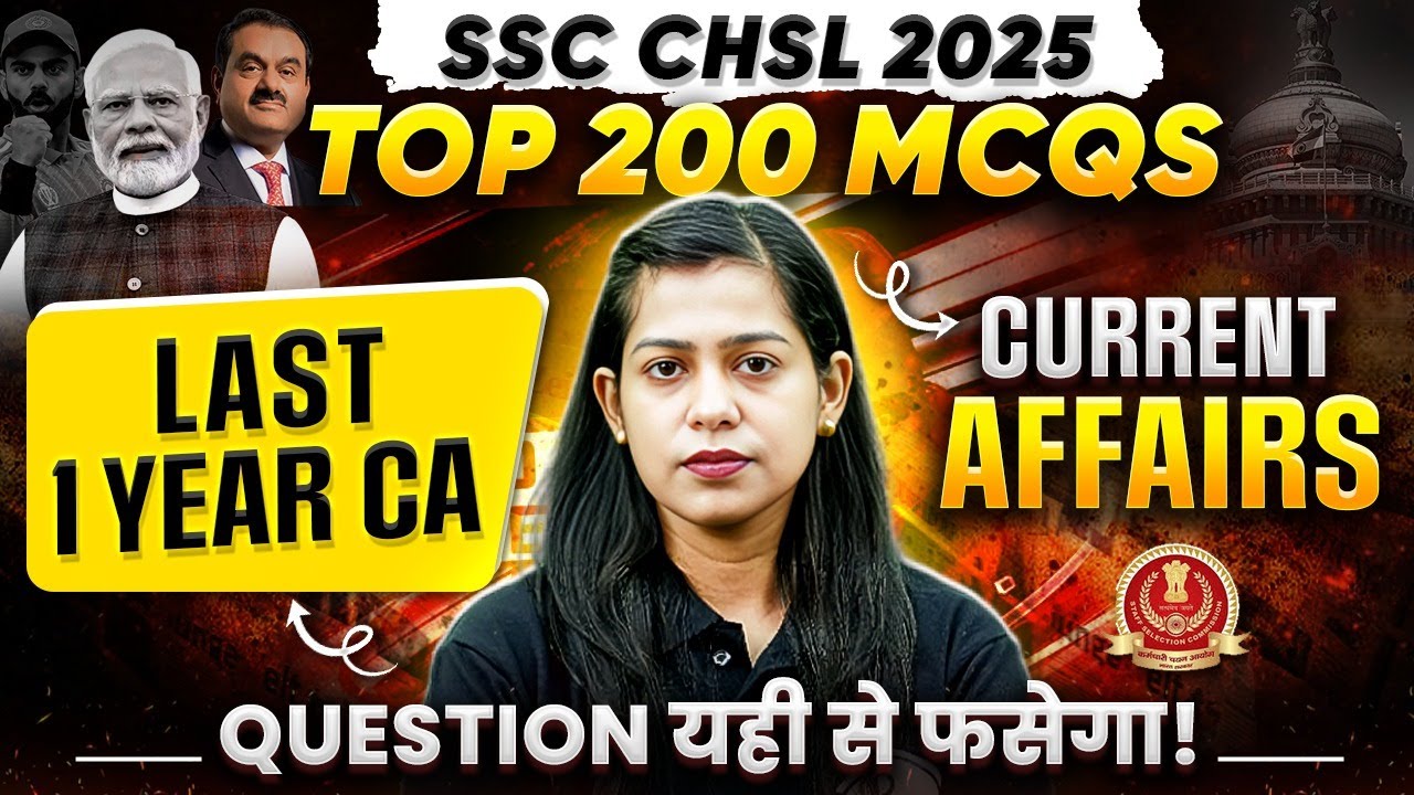 SSC CHSL Current Affairs 2025 | Last Year Top 200 Current Affairs MCQs ...