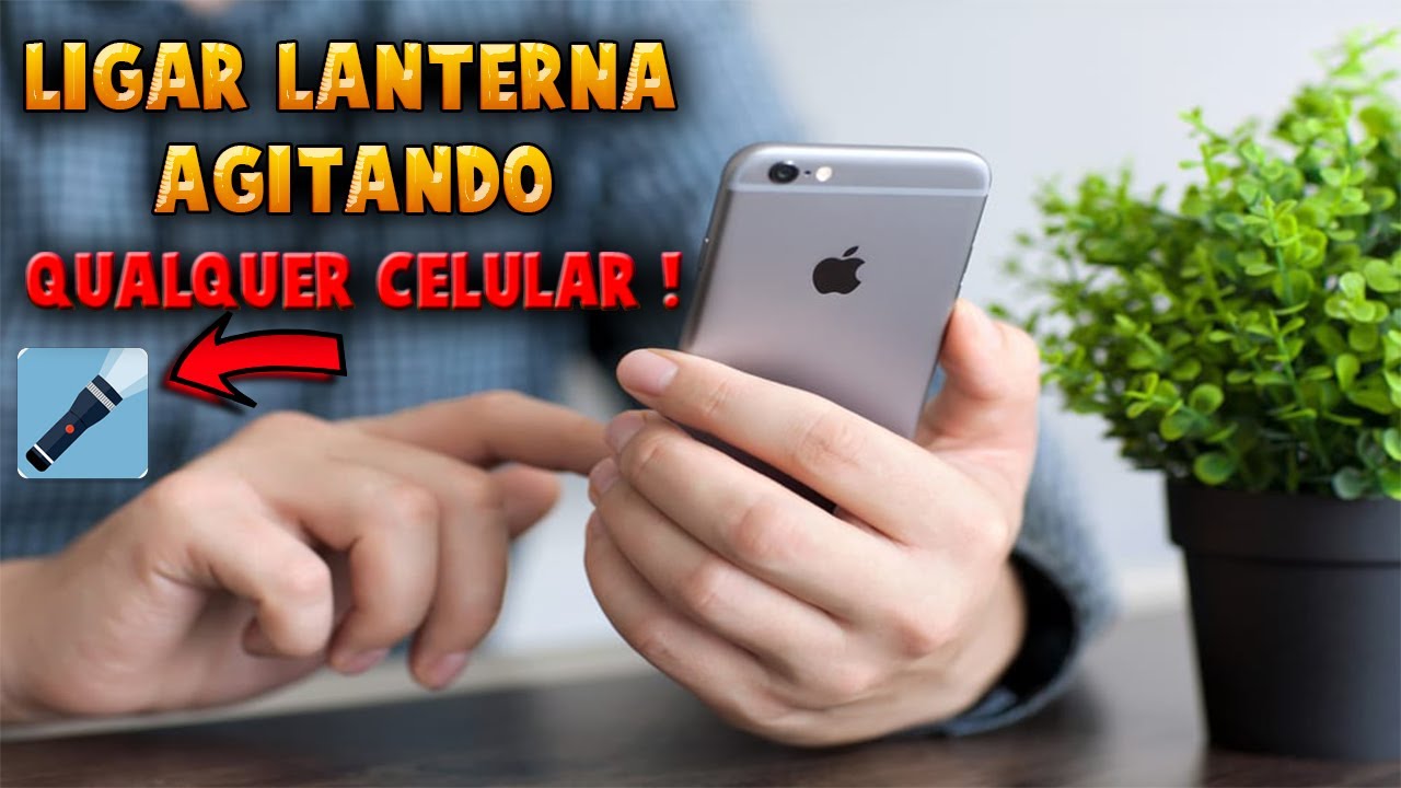 Como Ligar a Lanterna Agitando Qualquer Celular - YouTube