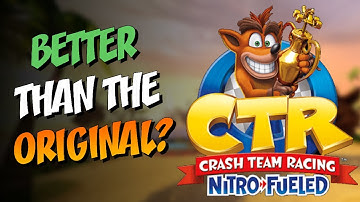 Is Crash Team Racing Nitro-Fueled BETTER than the original? [Review]