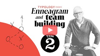 ENNEAGRAM & TEAM BUILDING || TYPE 2