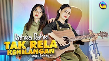 Rahma Rahmi - Tak Rela Kehilangan (Official Music Video) - New acoustic Version