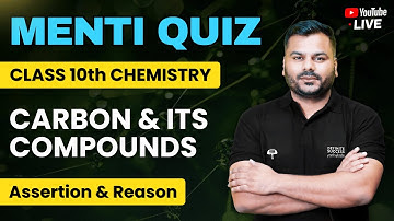 🧪 Menti Quiz - Carbon and Its Compounds - Assertion and Reason | Class 10 Chemistry Chapter 4💯#cbse