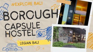 NGINAP DI BOROUGH CAPSULE HOSTEL LEGIAN BALI #part1